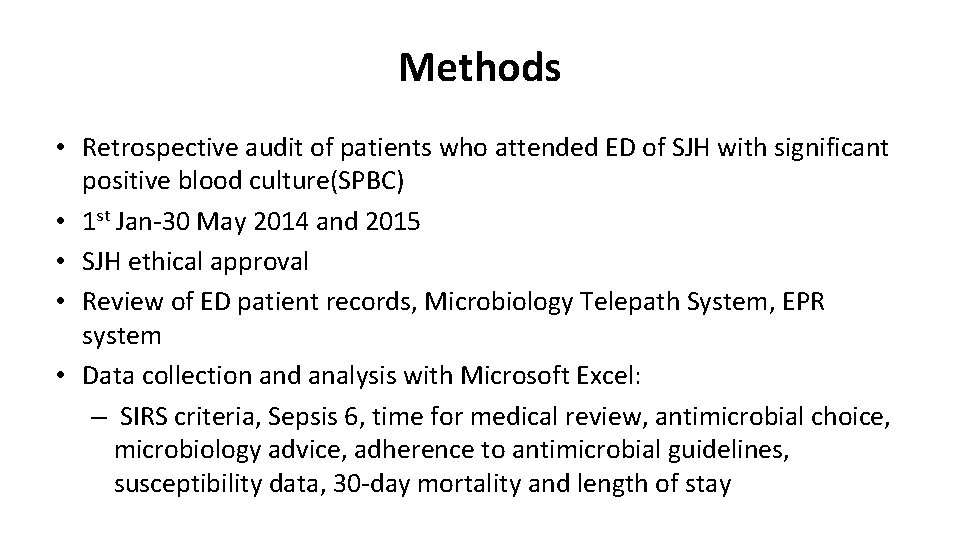Methods • Retrospective audit of patients who attended ED of SJH with significant positive