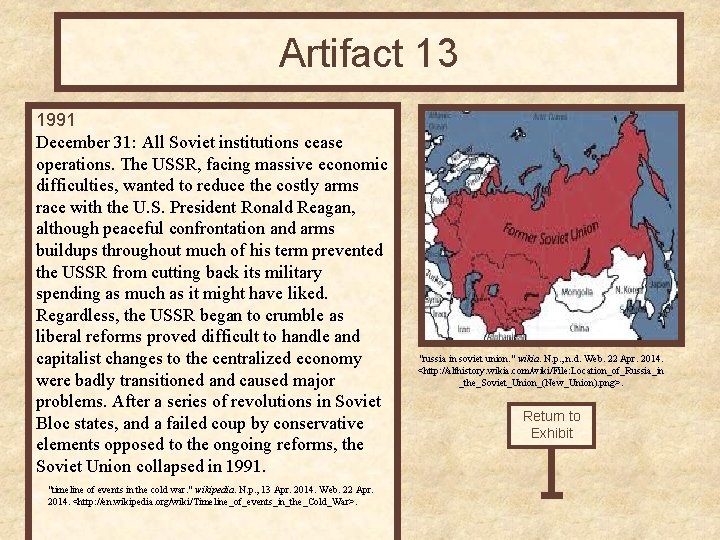 Artifact 13 1991 December 31: All Soviet institutions cease operations. The USSR, facing massive Artifact 13 1991 December 31: All Soviet institutions cease operations. The USSR, facing massive