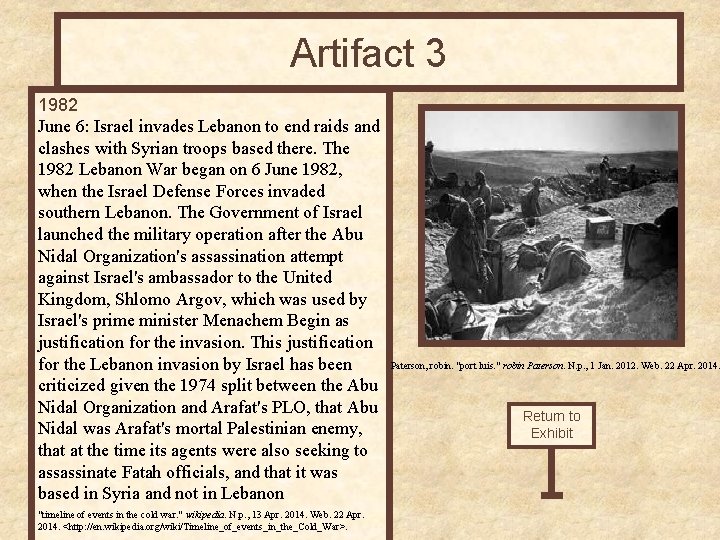 Artifact 3 1982 June 6: Israel invades Lebanon to end raids and clashes with Artifact 3 1982 June 6: Israel invades Lebanon to end raids and clashes with