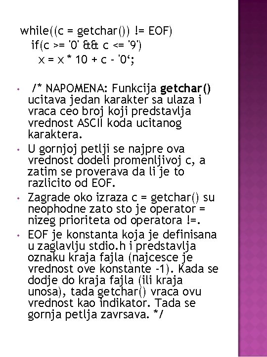 while((c = getchar()) != EOF) if(c >= '0' && c <= '9') x =