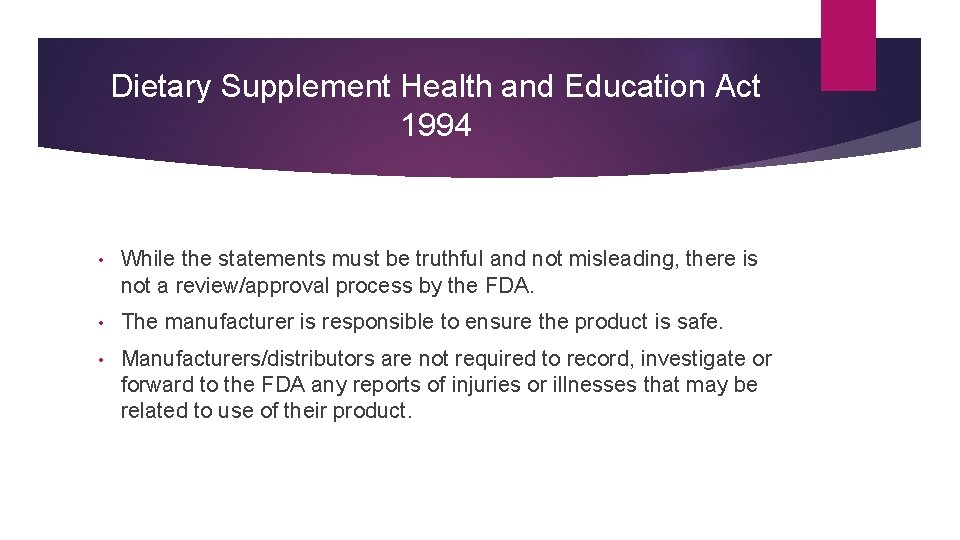 Dietary Supplement Health and Education Act 1994 • While the statements must be truthful