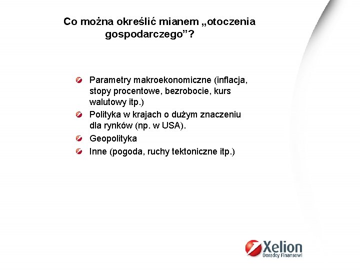 Co można określić mianem „otoczenia gospodarczego”? Parametry makroekonomiczne (inflacja, stopy procentowe, bezrobocie, kurs walutowy