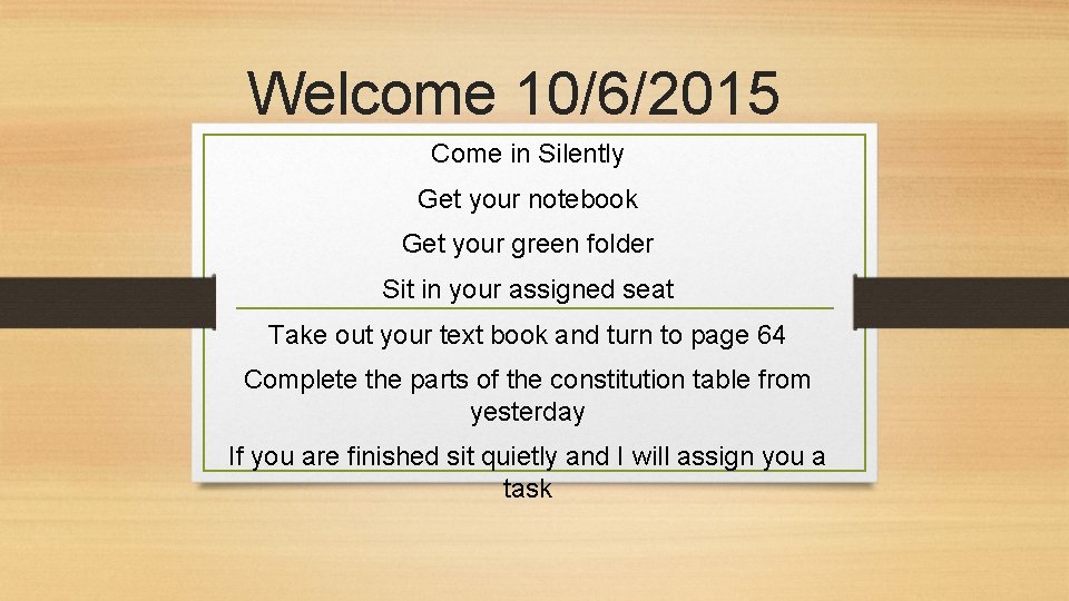 Welcome 10/6/2015 Come in Silently Get your notebook Get your green folder Sit in