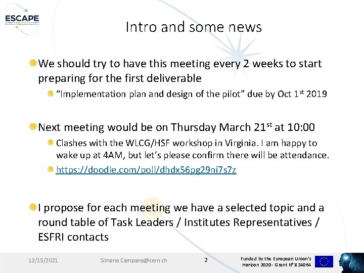 Intro and some news We should try to have this meeting every 2 weeks
