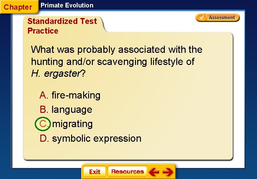 Chapter Primate Evolution Standardized Test Practice What was probably associated with the hunting and/or