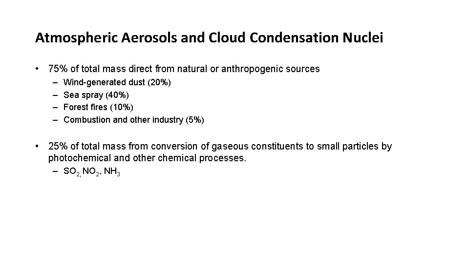 Atmospheric Aerosols and Cloud Condensation Nuclei • 75% of total mass direct from natural