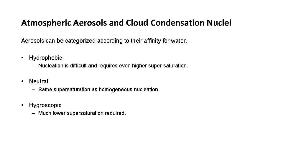 Atmospheric Aerosols and Cloud Condensation Nuclei Aerosols can be categorized according to their affinity