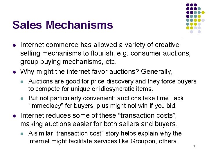 Sales Mechanisms l l Internet commerce has allowed a variety of creative selling mechanisms