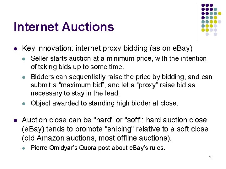 Internet Auctions l Key innovation: internet proxy bidding (as on e. Bay) l l