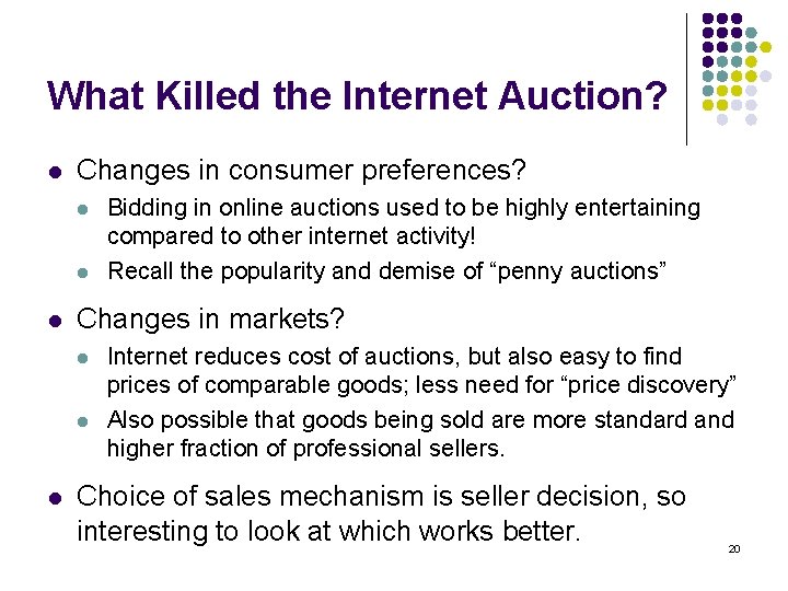 What Killed the Internet Auction? l Changes in consumer preferences? l l l Changes