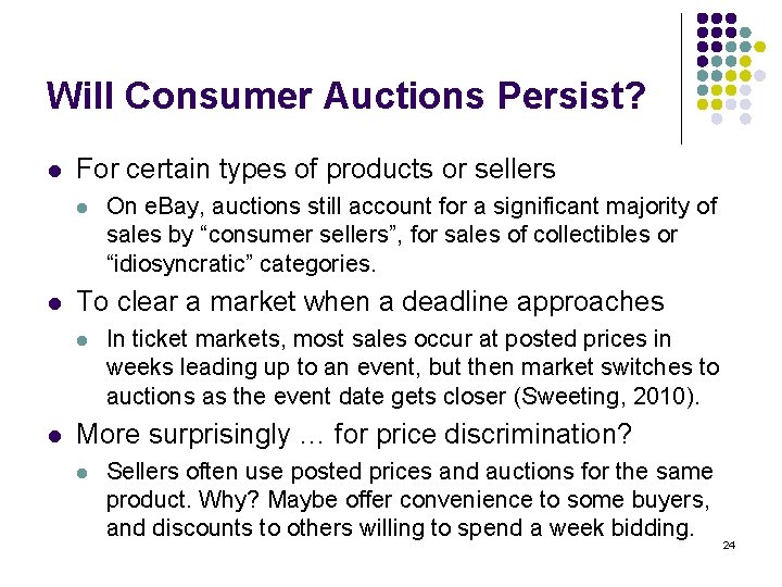 Will Consumer Auctions Persist? l For certain types of products or sellers l l