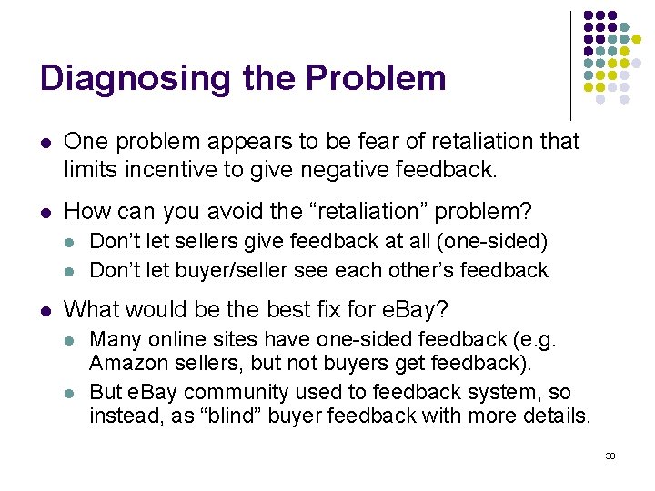 Diagnosing the Problem l One problem appears to be fear of retaliation that limits