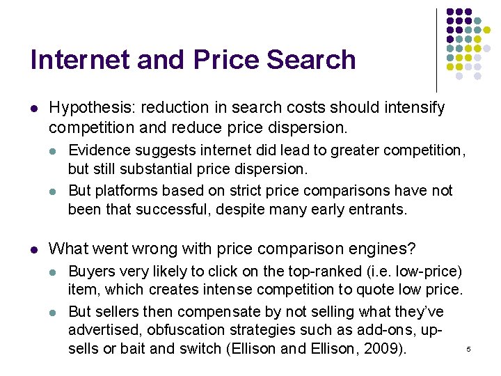 Internet and Price Search l Hypothesis: reduction in search costs should intensify competition and