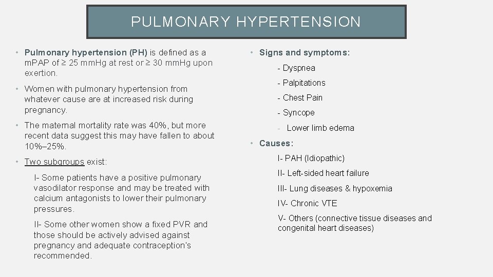 PULMONARY HYPERTENSION • Pulmonary hypertension (PH) is defined as a m. PAP of ≥