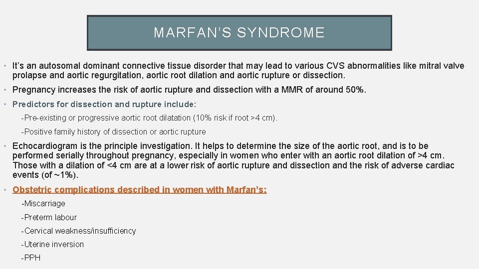 MARFAN’S SYNDROME • It’s an autosomal dominant connective tissue disorder that may lead to