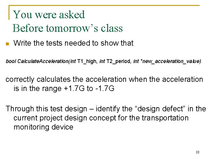 You were asked Before tomorrow’s class n Write the tests needed to show that You were asked Before tomorrow’s class n Write the tests needed to show that
