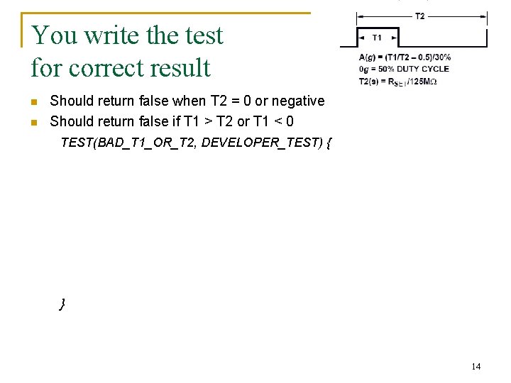 You write the test for correct result n n Should return false when T You write the test for correct result n n Should return false when T