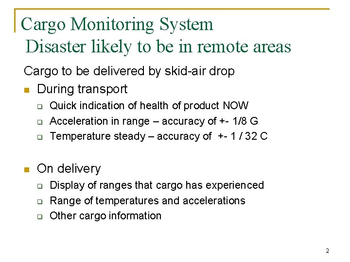 Cargo Monitoring System Disaster likely to be in remote areas Cargo to be delivered Cargo Monitoring System Disaster likely to be in remote areas Cargo to be delivered