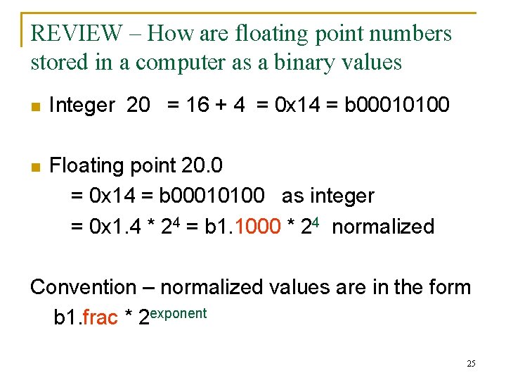 REVIEW – How are floating point numbers stored in a computer as a binary REVIEW – How are floating point numbers stored in a computer as a binary