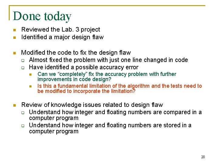 Done today n n n Reviewed the Lab. 3 project Identified a major design Done today n n n Reviewed the Lab. 3 project Identified a major design