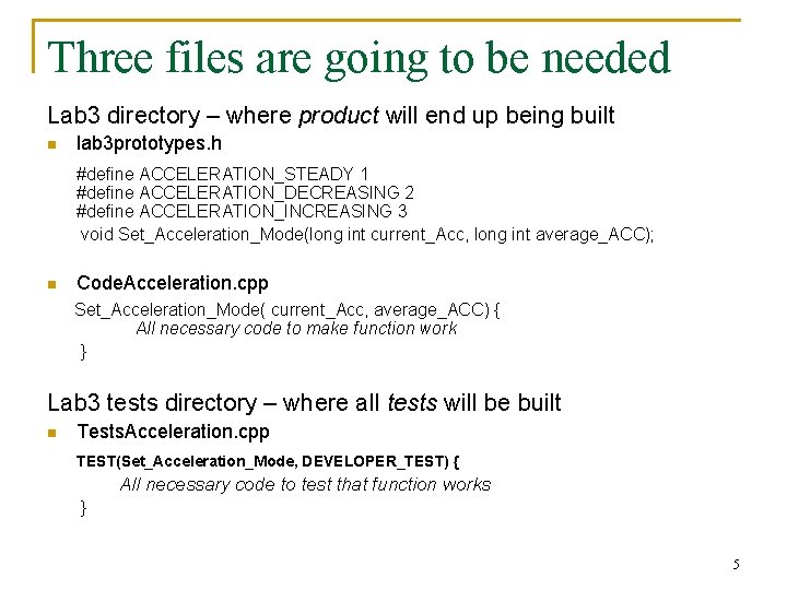 Three files are going to be needed Lab 3 directory – where product will Three files are going to be needed Lab 3 directory – where product will