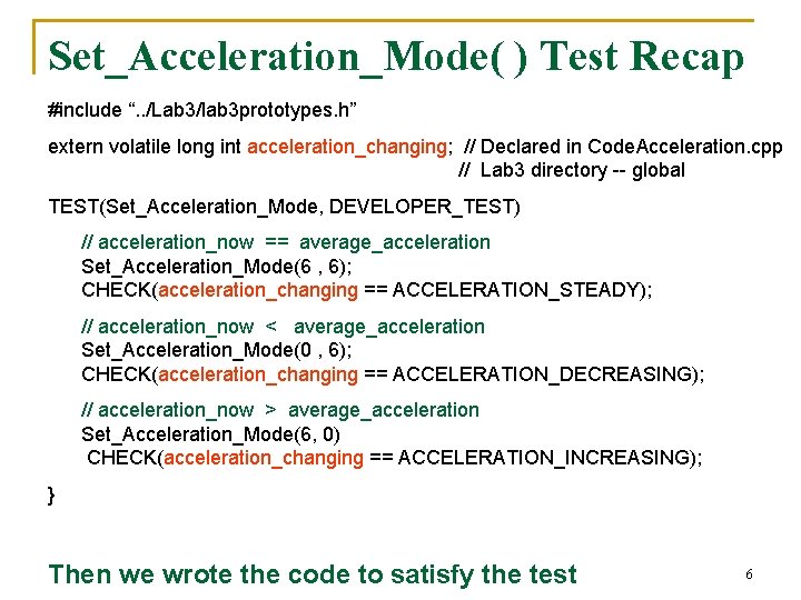 Set_Acceleration_Mode( ) Test Recap #include “. . /Lab 3/lab 3 prototypes. h” extern volatile Set_Acceleration_Mode( ) Test Recap #include “. . /Lab 3/lab 3 prototypes. h” extern volatile
