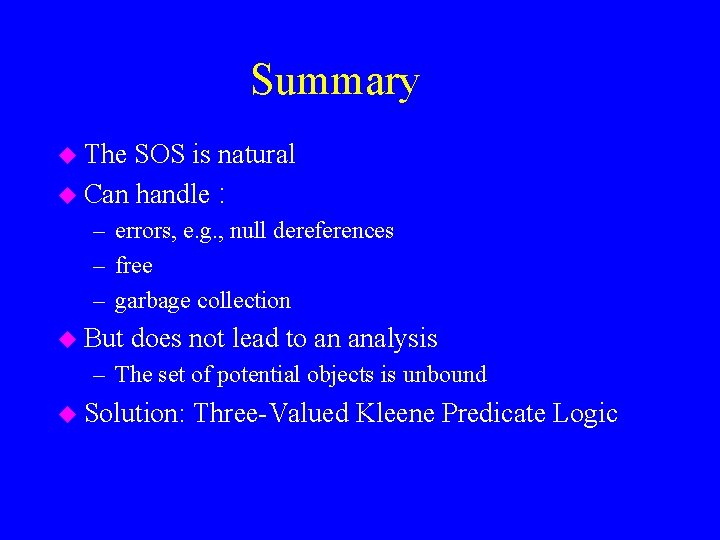 Summary u The SOS is natural u Can handle : – errors, e. g.