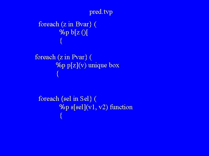 pred. tvp foreach (z in Bvar} ( %p b[z ()[ { foreach (z in