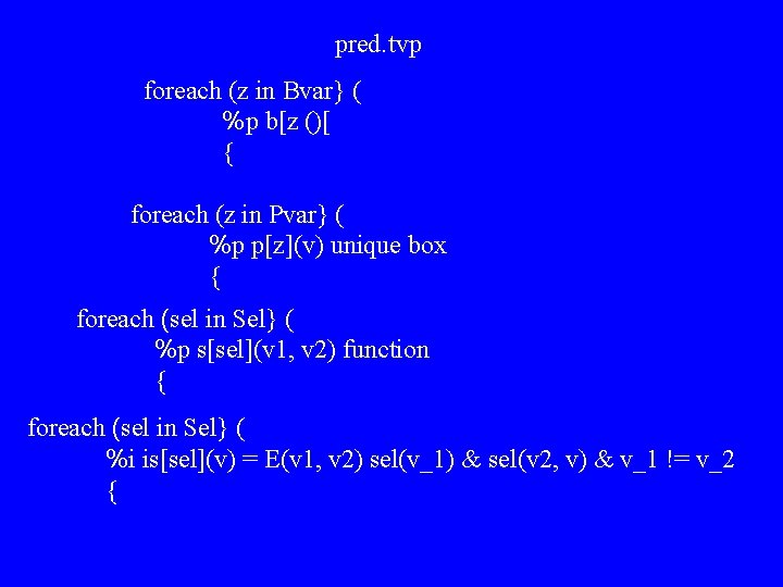 pred. tvp foreach (z in Bvar} ( %p b[z ()[ { foreach (z in
