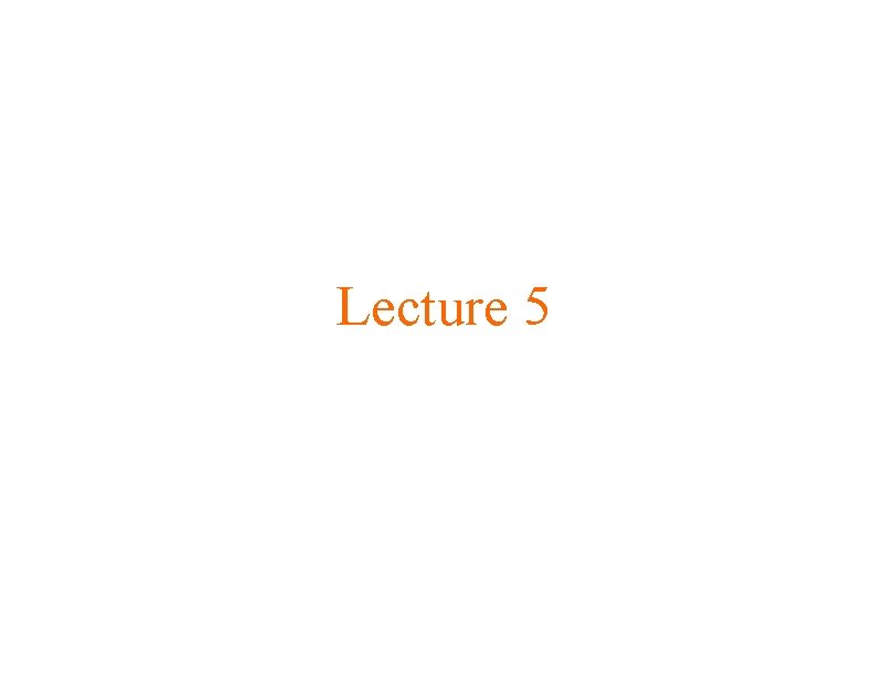 Lecture 5 