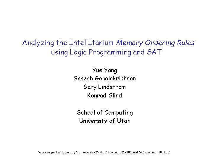 Analyzing the Intel Itanium Memory Ordering Rules using Logic Programming and SAT Yue Yang