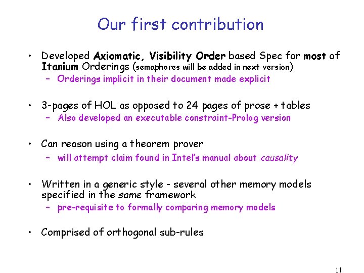 Our first contribution • Developed Axiomatic, Visibility Order based Spec for most of Itanium