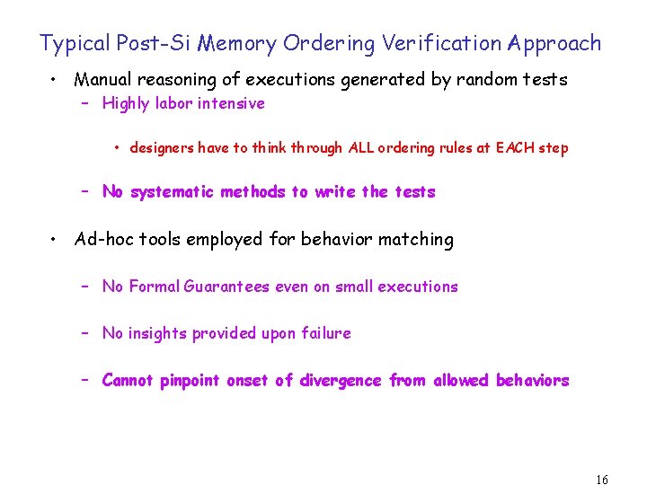 Typical Post-Si Memory Ordering Verification Approach • Manual reasoning of executions generated by random