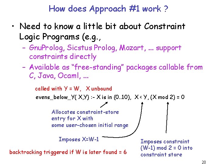 How does Approach #1 work ? • Need to know a little bit about