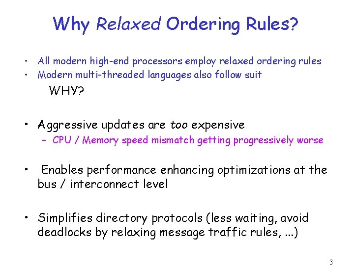 Why Relaxed Ordering Rules? • All modern high-end processors employ relaxed ordering rules •
