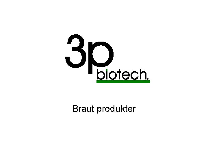 Braut produkter 