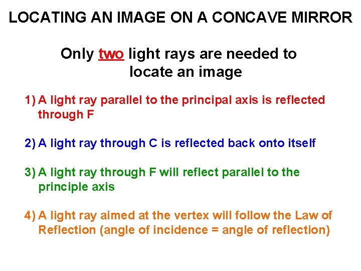 LOCATING AN IMAGE ON A CONCAVE MIRROR Only two light rays are needed to