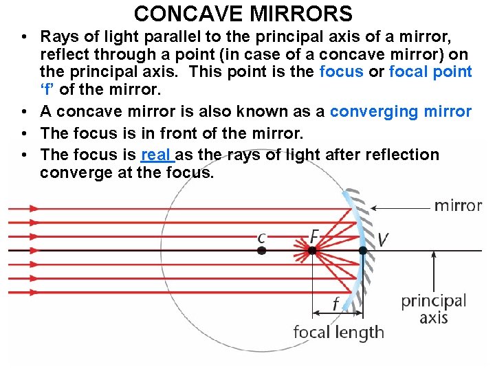 CONCAVE MIRRORS • Rays of light parallel to the principal axis of a mirror,