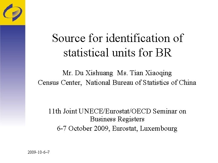 Source for identification of statistical units for BR Mr. Du Xishuang Ms. Tian Xiaoqing