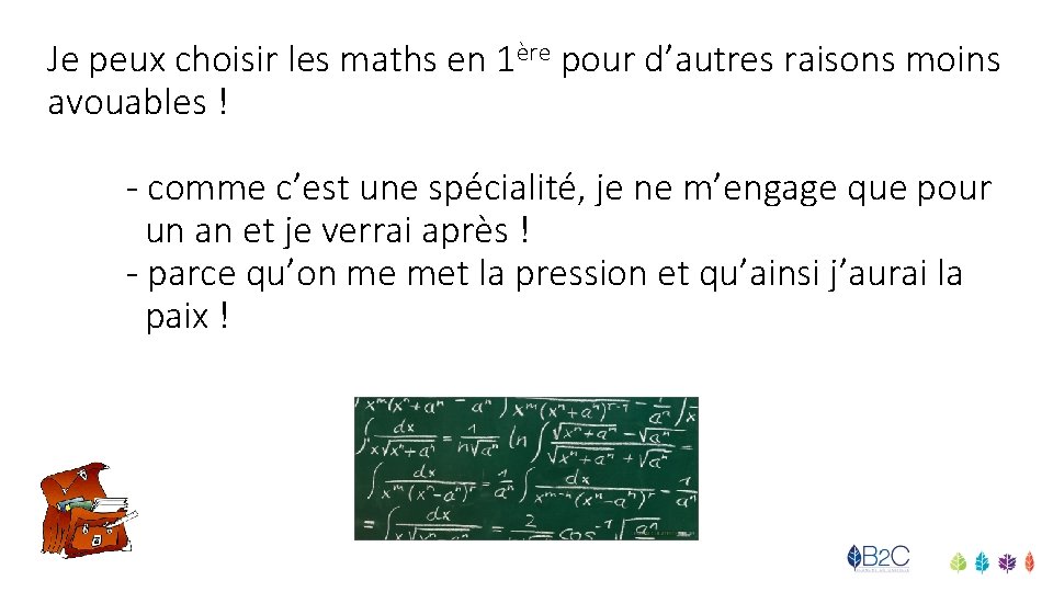 Je peux choisir les maths en 1ère pour d’autres raisons moins avouables ! -