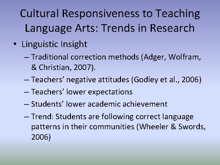 Cultural Responsiveness to Teaching Language Arts: Trends in Research • Linguistic Insight – Traditional