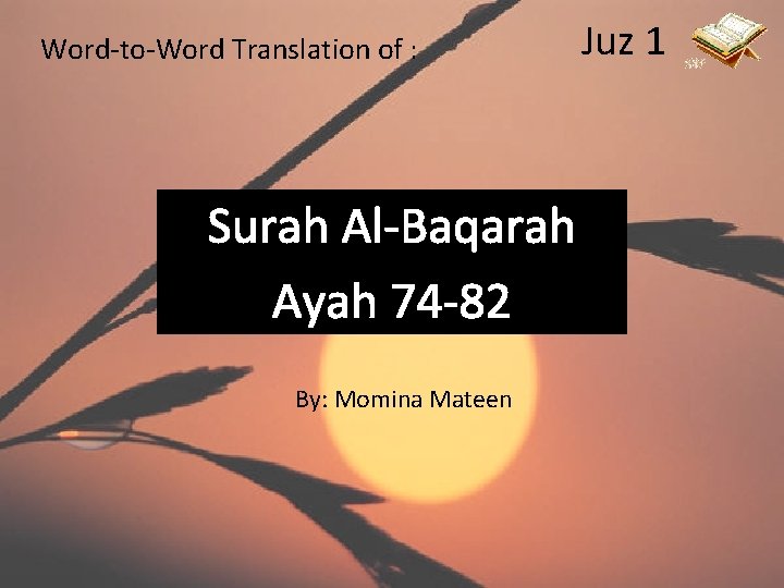 Word-to-Word Translation of : Surah Al-Baqarah Ayah 74 -82 By: Momina Mateen Juz 1