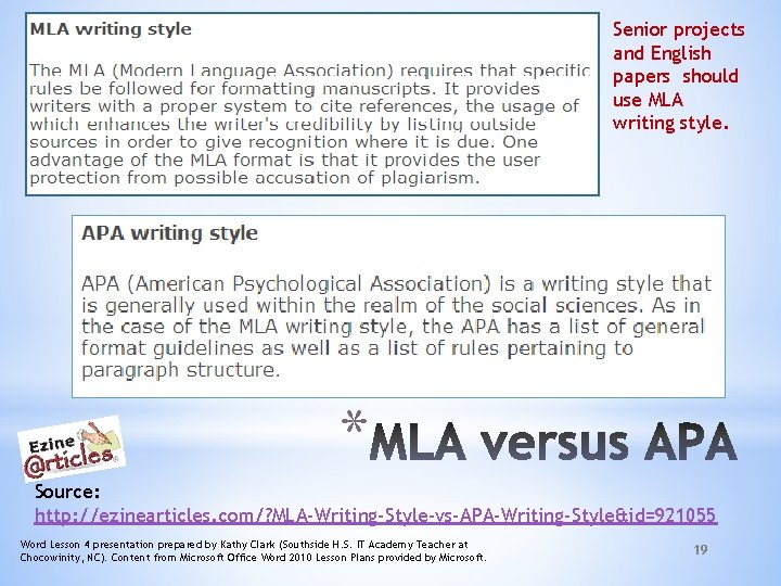 Senior projects and English papers should use MLA writing style. * Source: http: //ezinearticles.