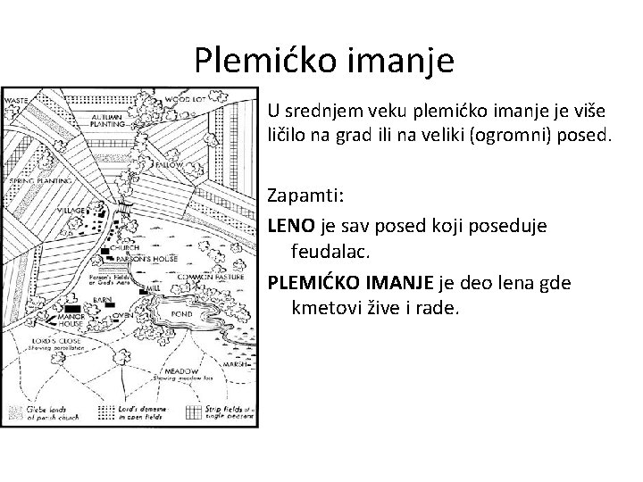 Plemićko imanje U srednjem veku plemićko imanje je više ličilo na grad ili na