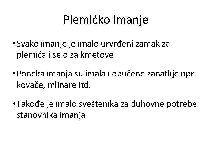 Plemićko imanje • Svako imanje je imalo urvrđeni zamak za plemića i selo za