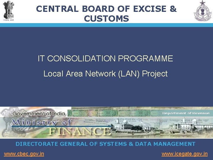 CENTRAL BOARD OF EXCISE & CUSTOMS IT CONSOLIDATION PROGRAMME Local Area Network (LAN) Project