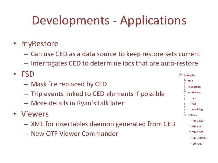 Developments - Applications • my. Restore – Can use CED as a data source