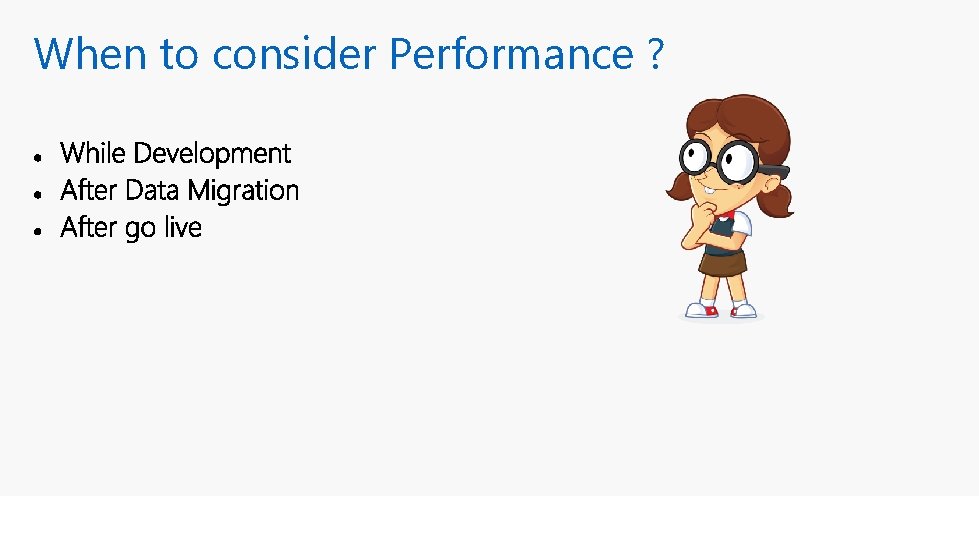 When to consider Performance ? 