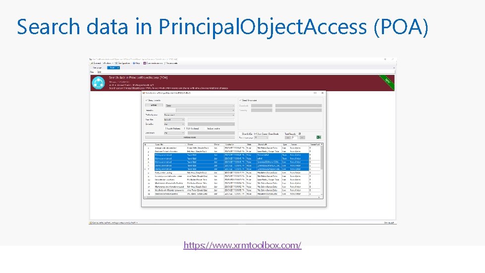 Search data in Principal. Object. Access (POA) https: //www. xrmtoolbox. com/ 