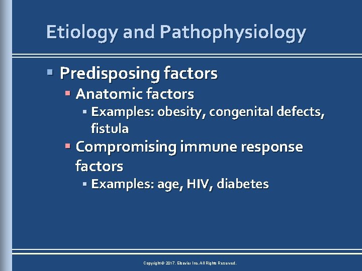 Etiology and Pathophysiology § Predisposing factors § Anatomic factors § Examples: obesity, congenital defects,